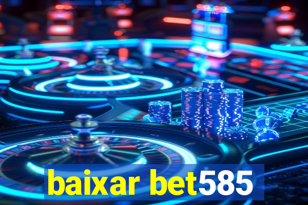 baixar bet585